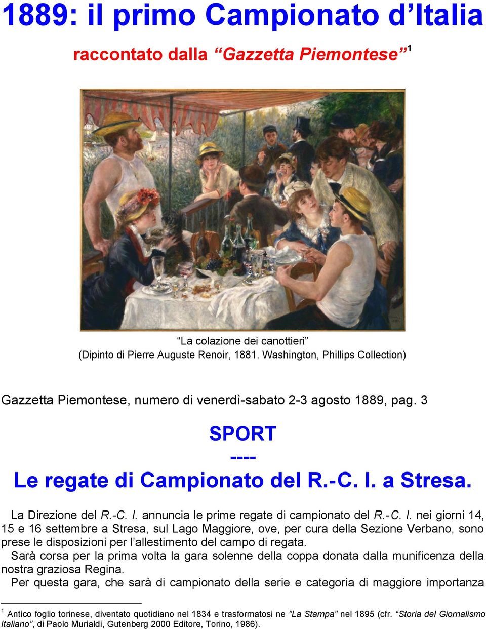 -C. I. nei giorni 14, 15 e 16 settembre a Stresa, sul Lago Maggiore, ove, per cura della Sezione Verbano, sono prese le disposizioni per l allestimento del campo di regata.