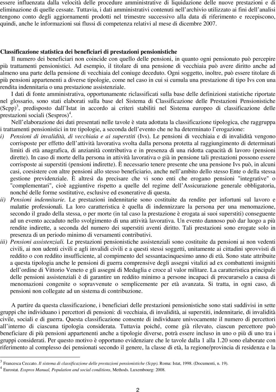 quindi, anche le informazioni sui flussi di competenza relativi al mese di dicembre 2007.