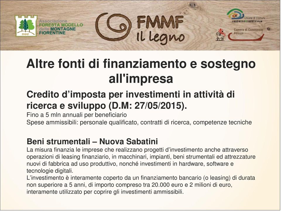 progetti d investimento anche attraverso operazioni di leasing finanziario, in macchinari, impianti, beni strumentali ed attrezzature nuovi di fabbrica ad uso produttivo, nonché investimenti in