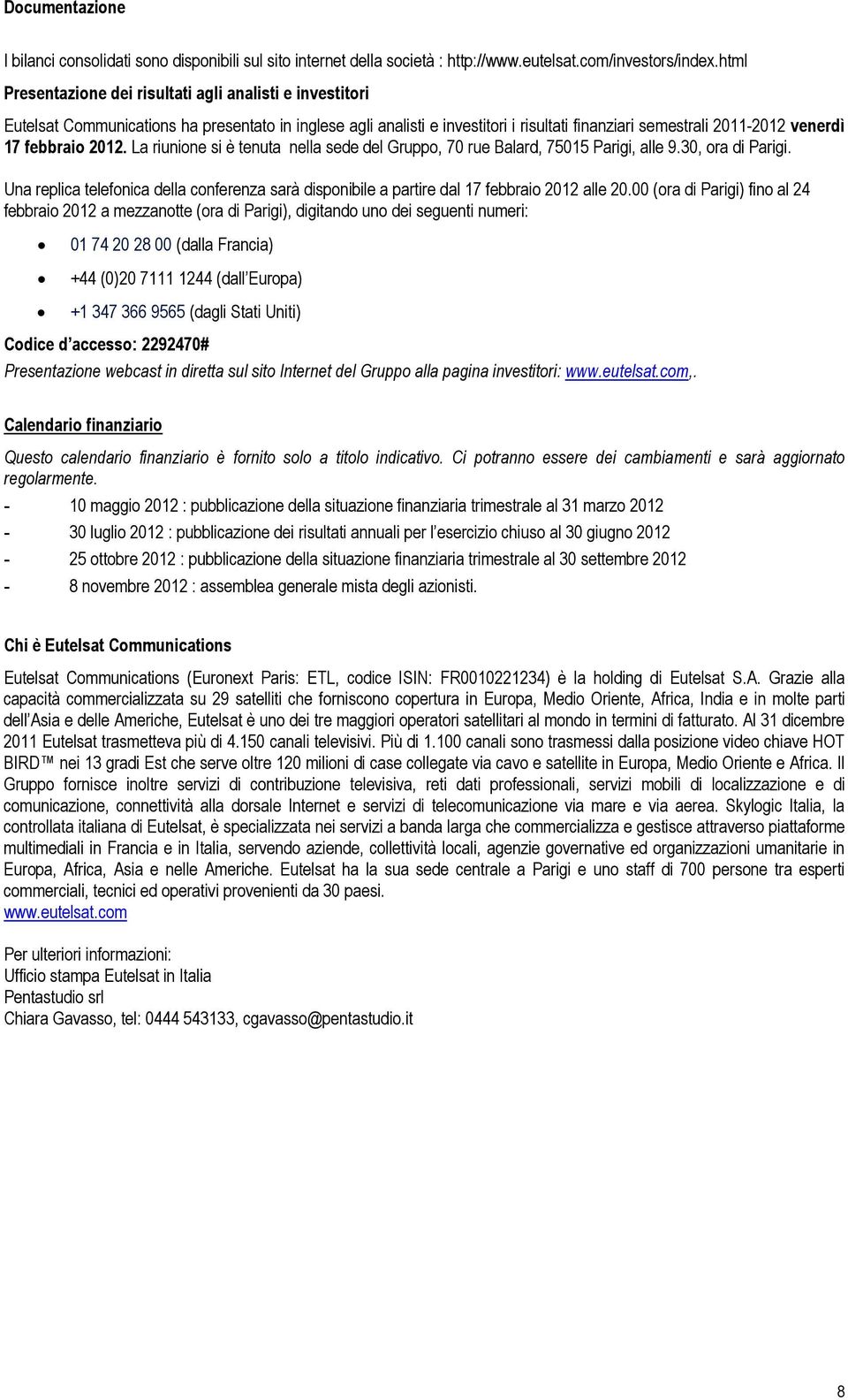 febbraio 2012. La riunione si è tenuta nella sede del Gruppo, 70 rue Balard, 75015 Parigi, alle 9.30, ora di Parigi.