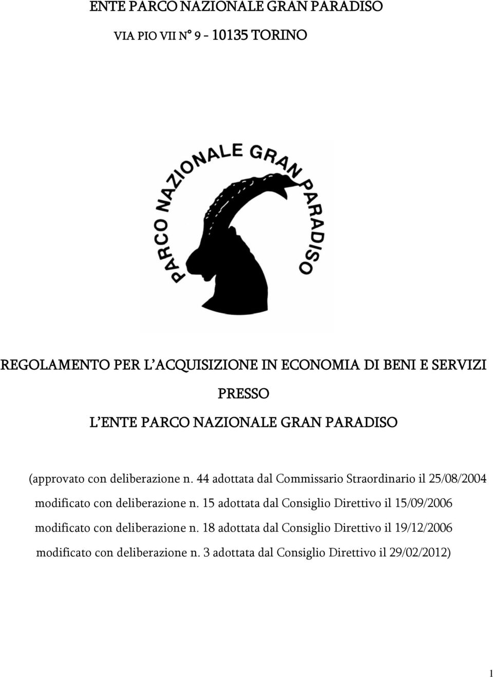 44 adottata dal Commissario Straordinario il 25/08/2004 modificato con deliberazione n.