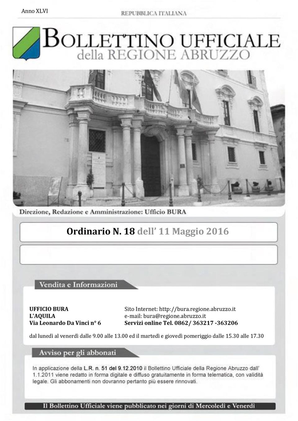 it L'AQUILA e-mail: bura@regione.abruzzo.it Via Leonardo Da Vinci n 6 Servizi online Tel.