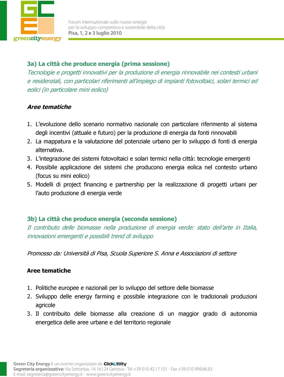 L evluzine dell scenari nrmativ nazinale cn particlare riferiment al sistema degli incentivi (attuale e futur) per la prduzine di energia da fnti rinnvabili 2.