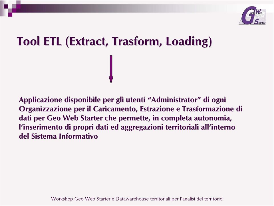 Trasformazione di d dati per Geo Web Starter che permette, in completa