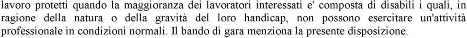 del loro handicap, non possono esercitare un'attività professionale