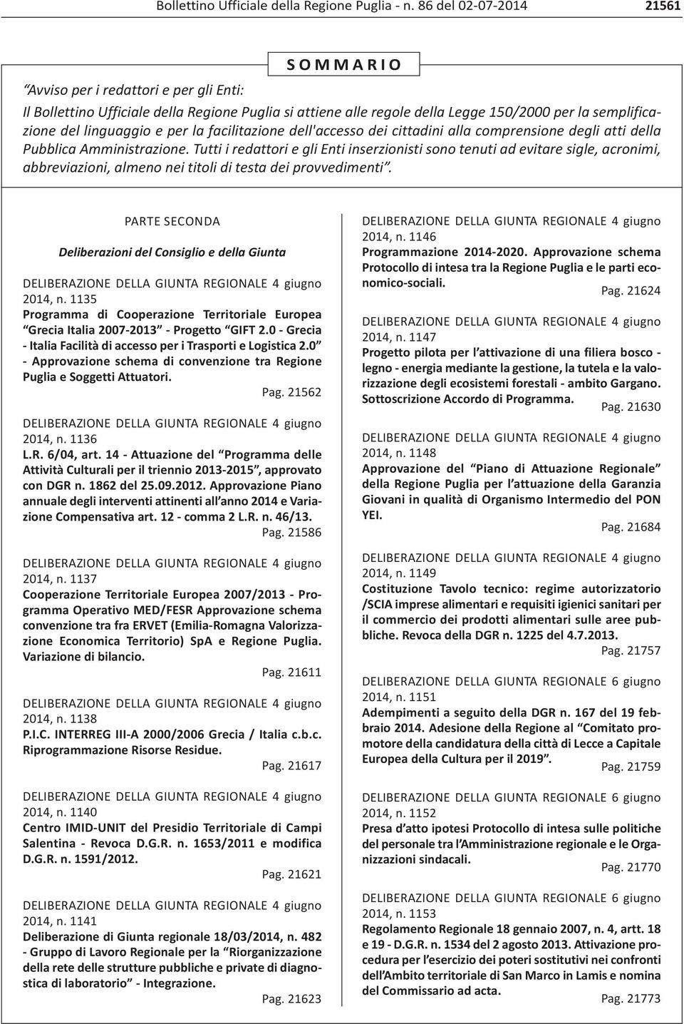 e per la facilitazione dell'accesso dei cittadini alla comprensione degli atti della Pubblica Amministrazione.