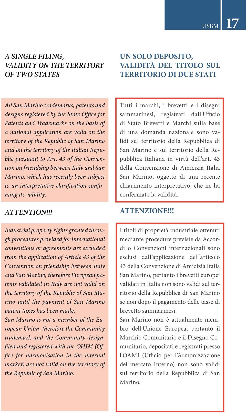 43 of the Convention on friendship between Italy and San Marino, which has recently been subject to an interpretative clarification confirming its validity. ATTENTION!