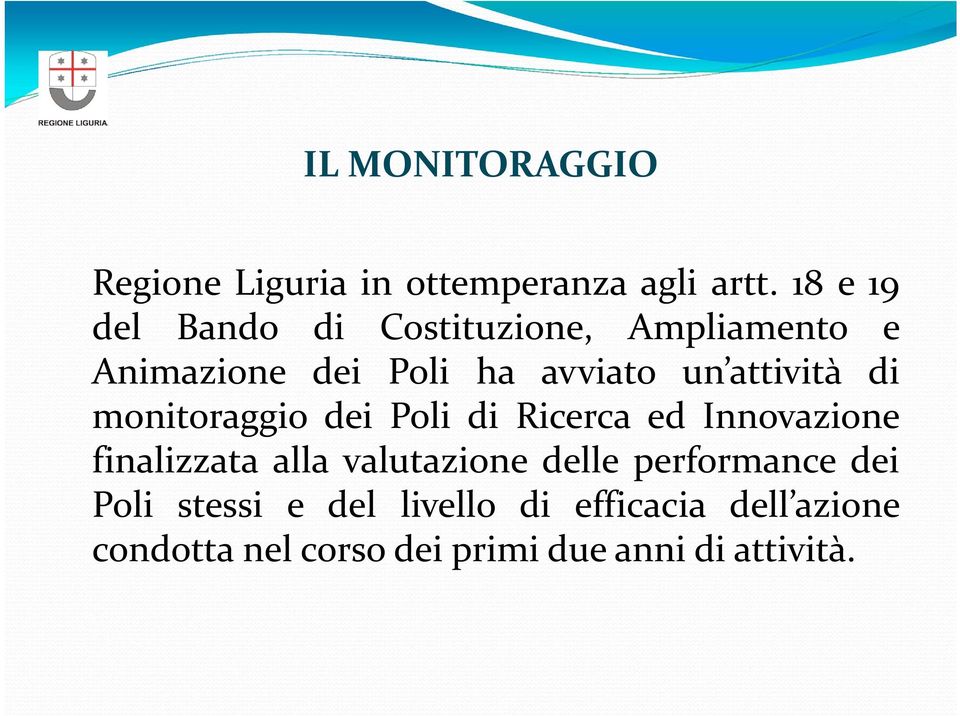 attività di monitoraggio dei Poli di Ricerca ed Innovazione finalizzata alla valutazione