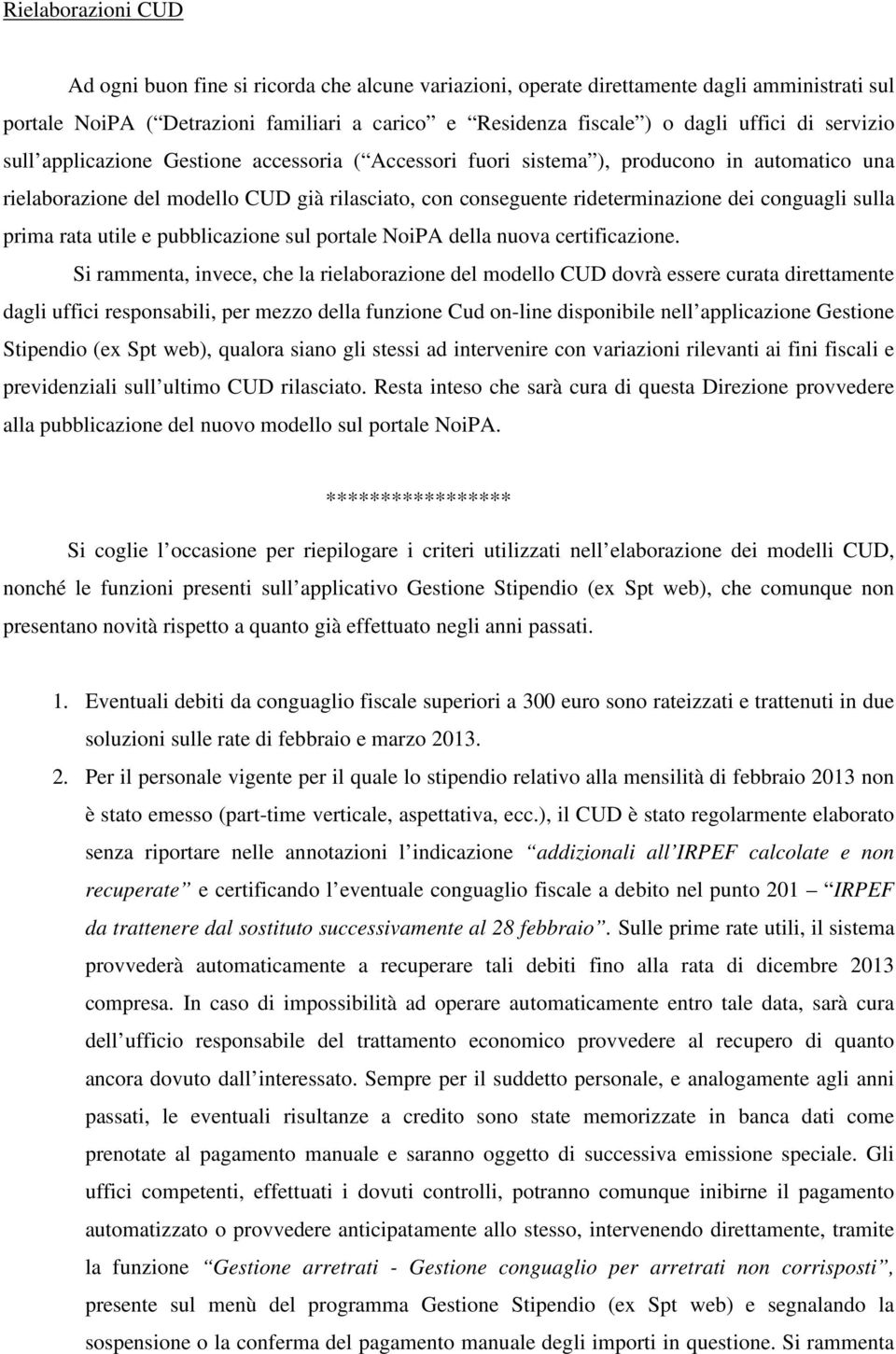 conguagli sulla prima rata utile e pubblicazione sul portale NoiPA della nuova certificazione.