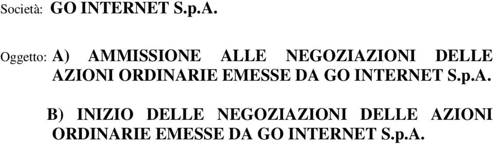 AZIONI ORDINARIE EMESSE DA GO INTERNET S.p.A. B)