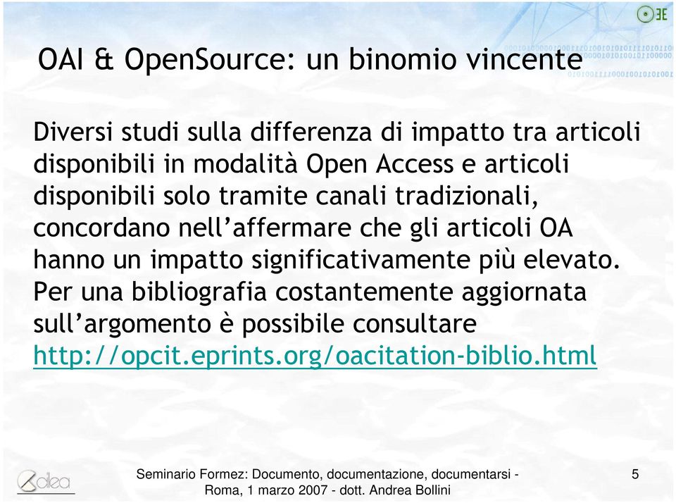 nell affermare che gli articoli OA hanno un impatto significativamente più elevato.