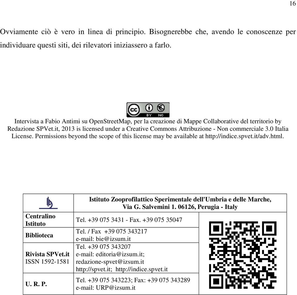 0 Italia License. Permissions beyond the scope of this license may be available at http://indice.spvet.it/adv.html. Centralino Istituto Biblioteca Rivista SPVet.it ISSN 1592-1581 U. R. P. Istituto Zooprofilattico Sperimentale dell'umbria e delle Marche, Via G.