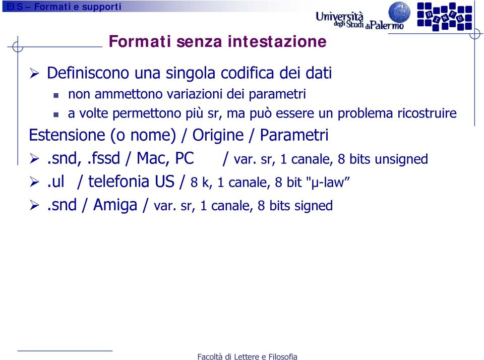 Estensione (o nome) / Origine / Parametri.snd,.fssd / Mac, PC / var.