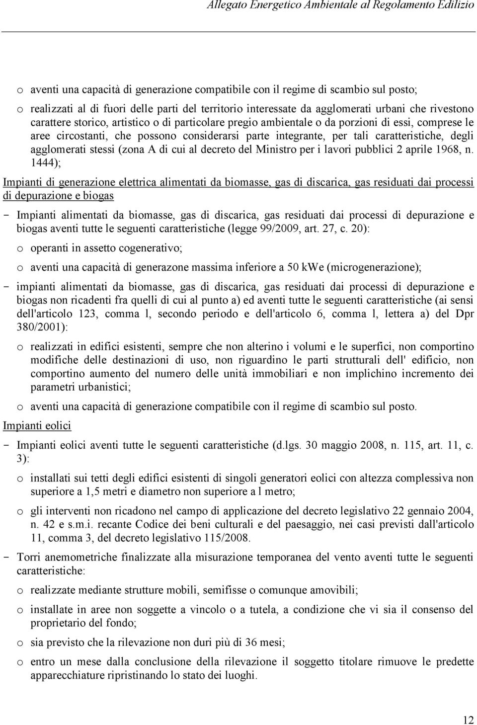 stessi (zona A di cui al decreto del Ministro per i lavori pubblici 2 aprile 1968, n.