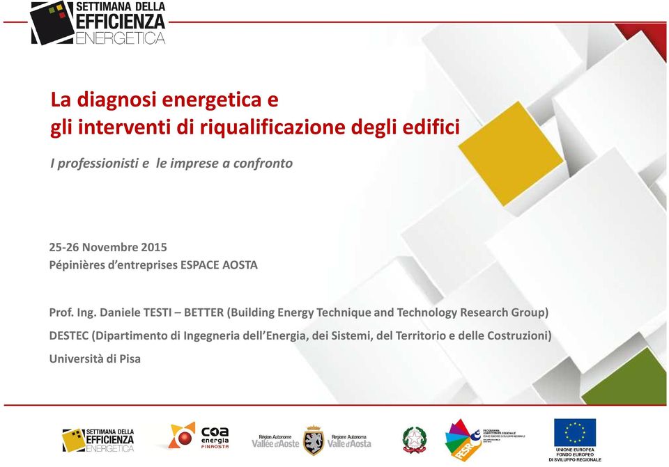 Daniele TESTI BETTER (Building Energy Technique and Technology Research Group) DESTEC