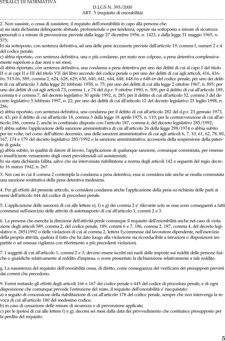 di sicurezza personali o a misure di prevenzione previste dalla legge 27 dicembre 1956, n. 1423, e dalla legge 31 maggio 1965, n.