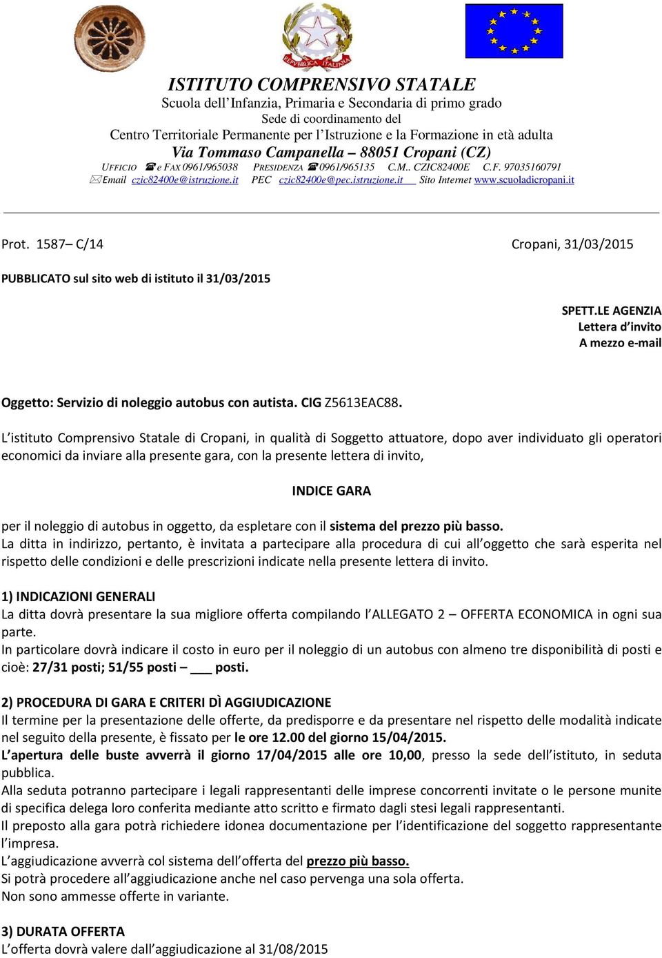 scuoladicropani.it Prot. 1587 C/14 Cropani, 31/03/2015 PUBBLICATO sul sito web di istituto il 31/03/2015 SPETT.