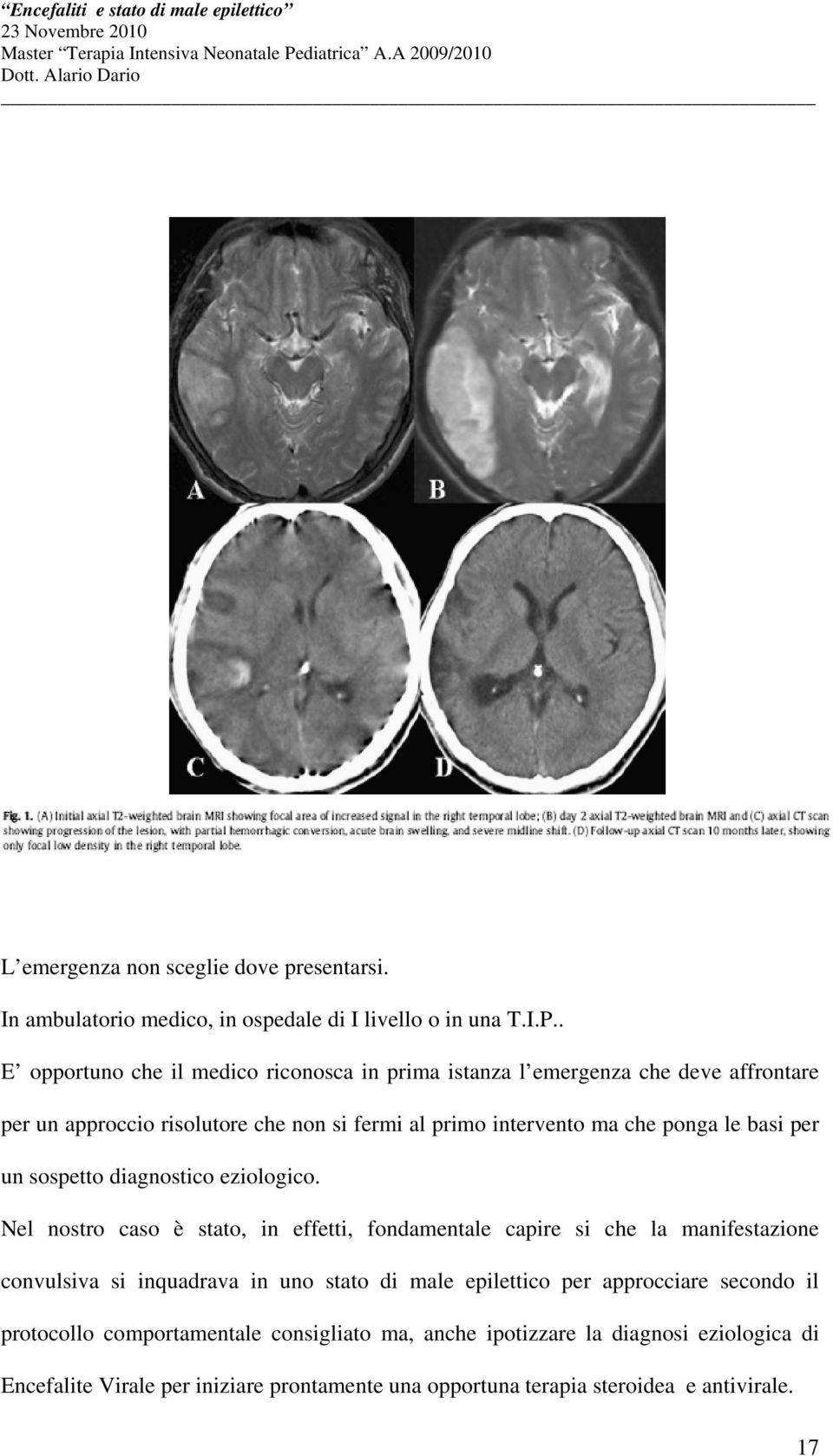 le basi per un sospetto diagnostico eziologico.