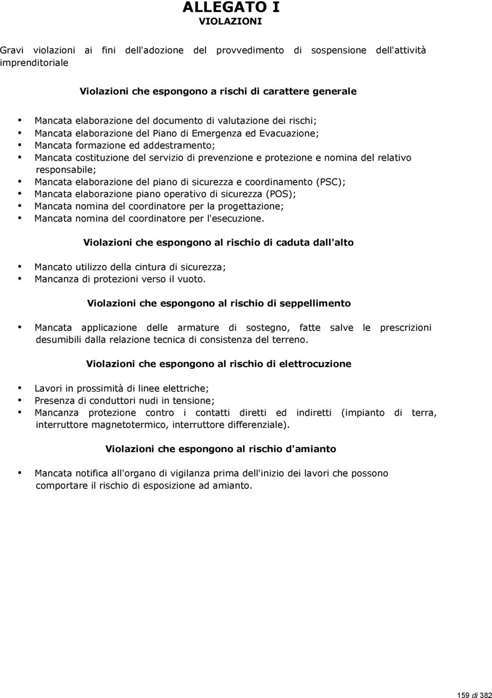 e protezione e nomina del relativo responsabile; Mancata elaborazione del piano di sicurezza e coordinamento (PSC); Mancata elaborazione piano operativo di sicurezza (POS); Mancata nomina del