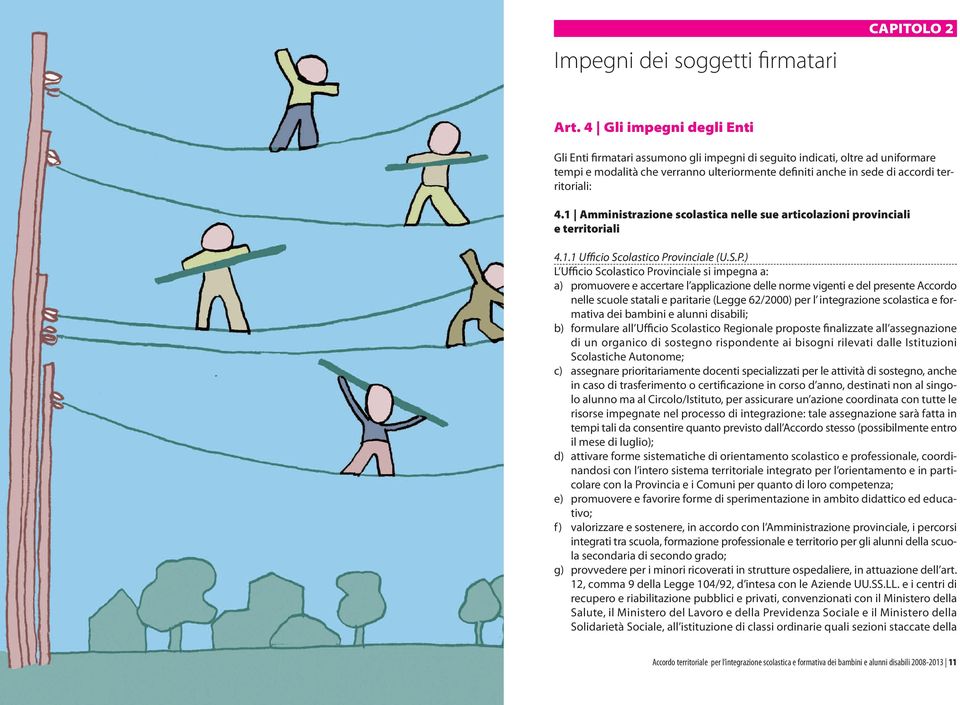 1 Amministrazione scolastica nelle sue articolazioni provinciali e territoriali 4.1.1 Ufficio Scolastico Pr