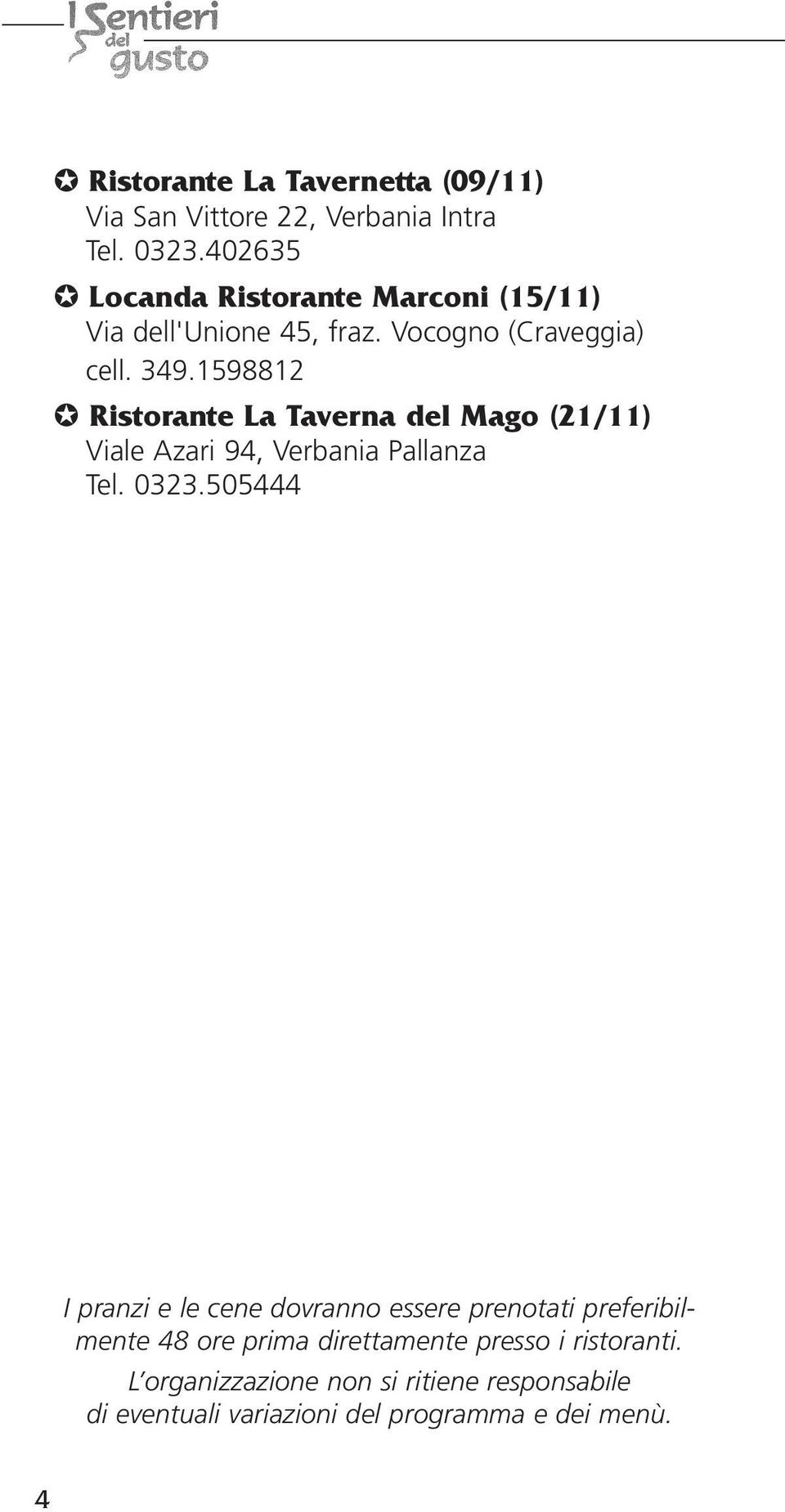 1598812 Ristorante La Taverna del Mago (21/11) Viale Azari 94, Verbania Pallanza Tel. 0323.