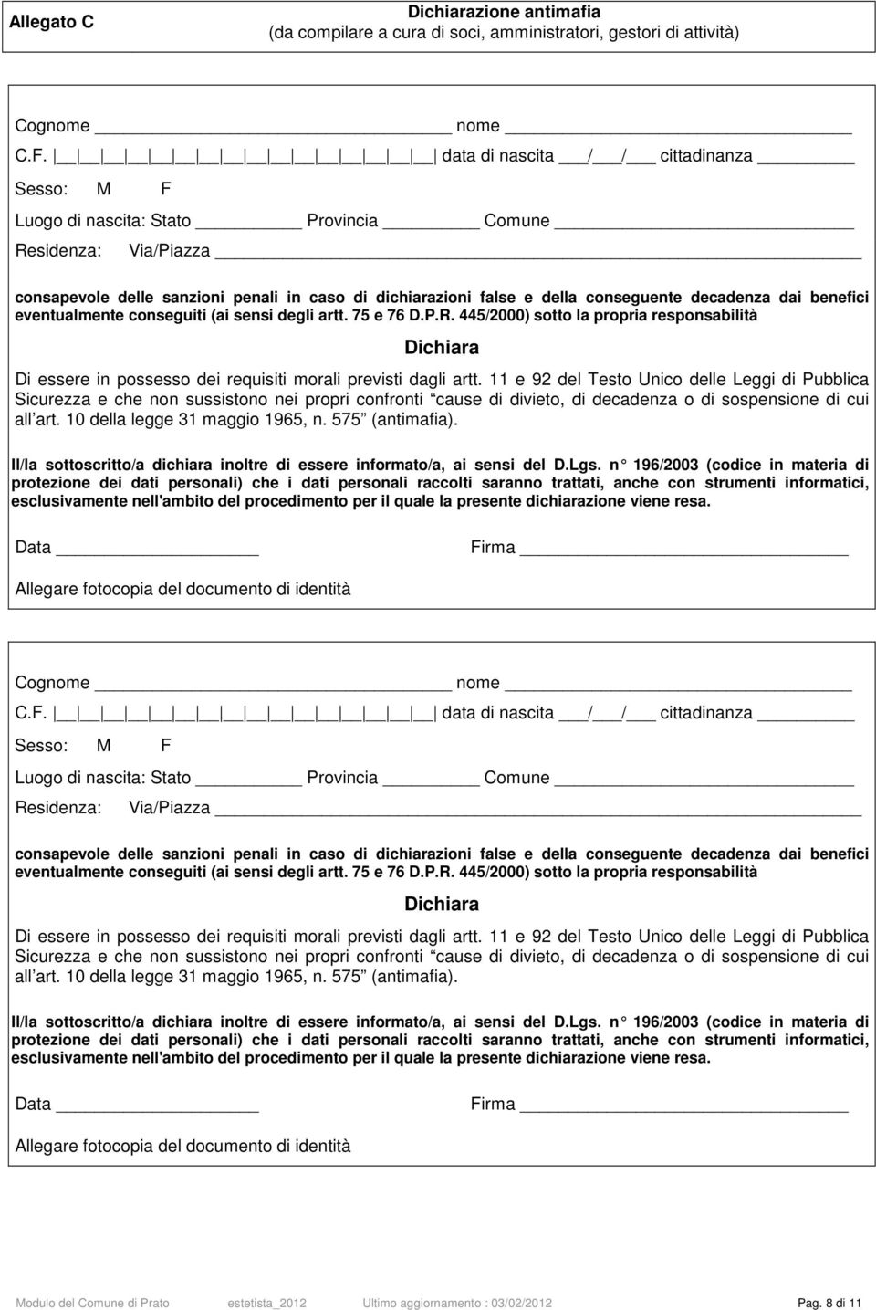 decadenza dai benefici eventualmente conseguiti (ai sensi degli artt. 75 e 76 D.P.R. 445/2000) sotto la propria responsabilità Dichiara Di essere in possesso dei requisiti morali previsti dagli artt.