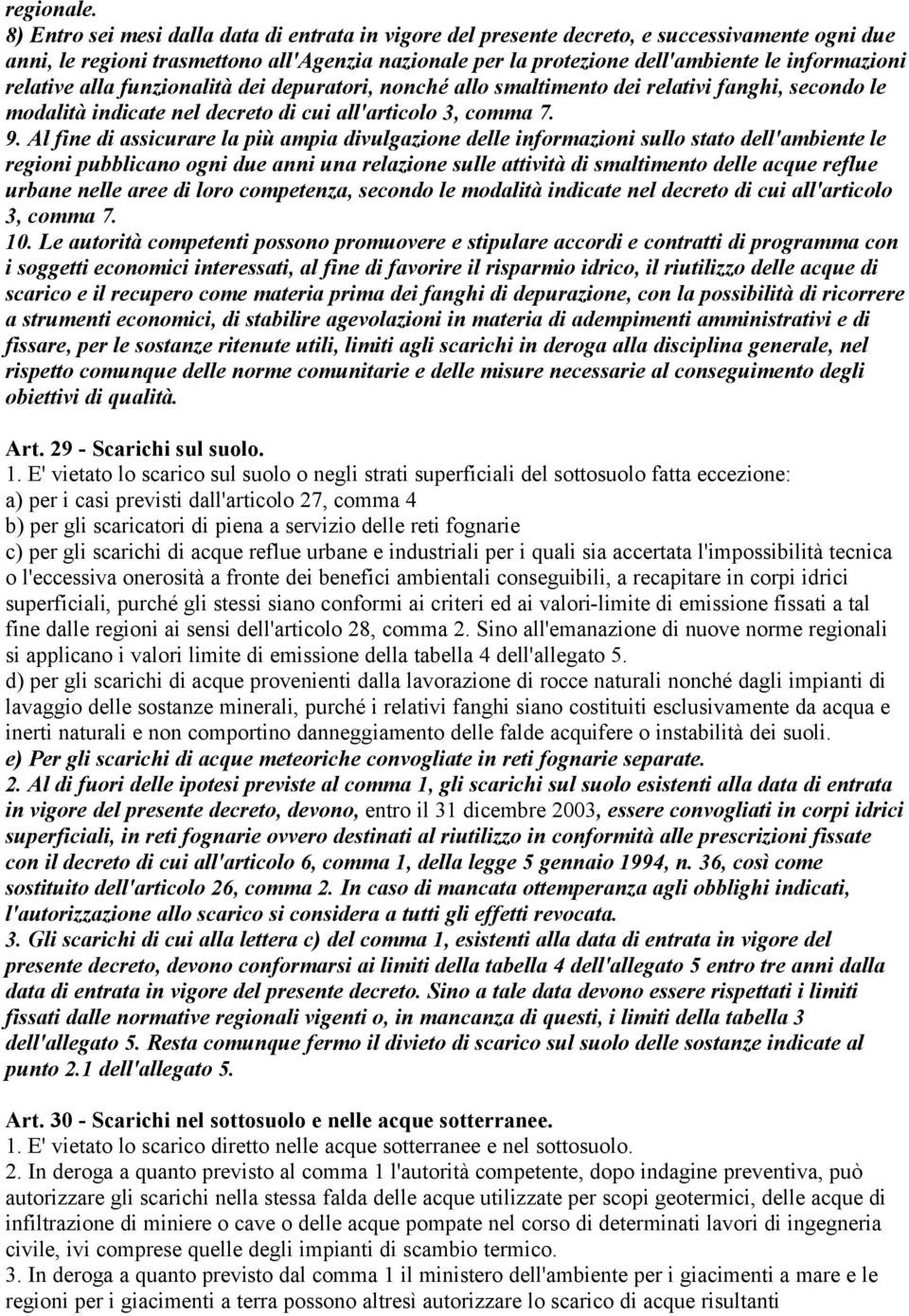 relative alla funzionalità dei depuratori, nonché allo smaltimento dei relativi fanghi, secondo le modalità indicate nel decreto di cui all'articolo 3, comma 7. 9.