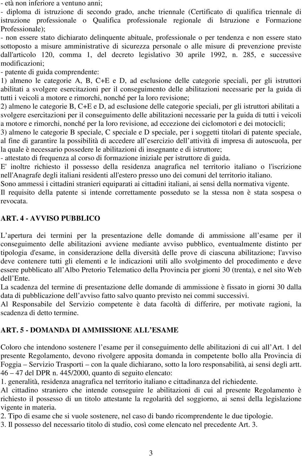 alle misure di prevenzione previste dall'articolo 120, comma 1, del decreto legislativo 30 aprile 1992, n.