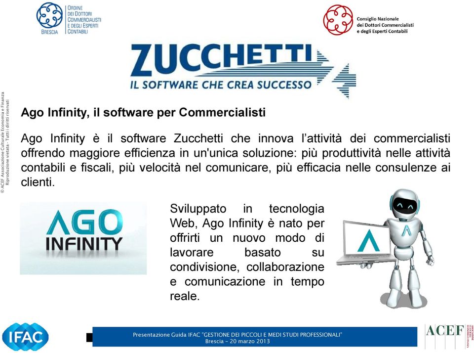 fiscali, più velocità nel comunicare, più efficacia nelle consulenze ai clienti.