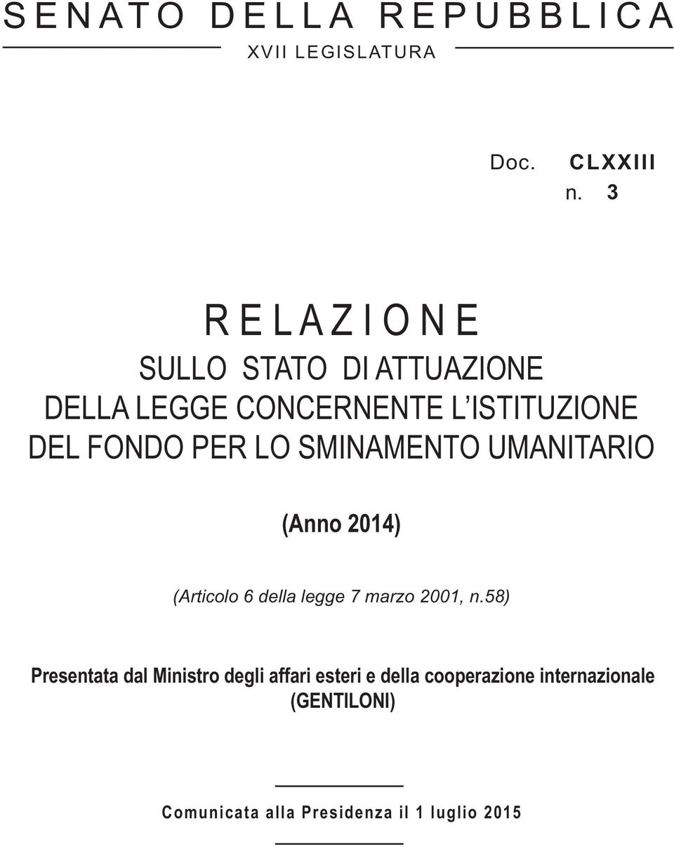 PER LO SMINAMENTO UMANITARIO (Anno 2014) (Articolo 6 della legge 7 marzo 2001, n.