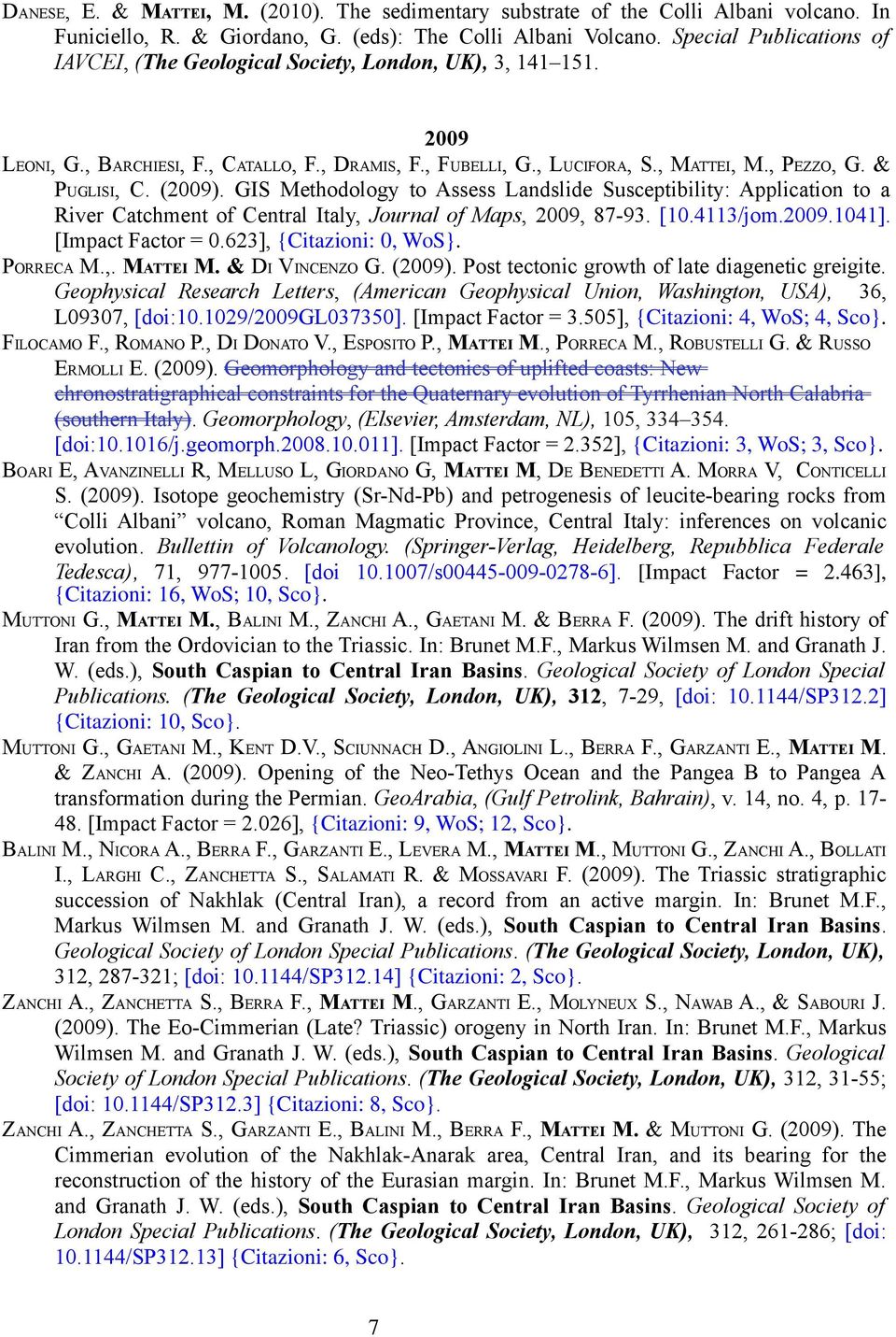 (2009). GIS Methodology to Assess Landslide Susceptibility: Application to a River Catchment of Central Italy, Journal of Maps, 2009, 87-93. [10.4113/jom.2009.1041]. [Impact Factor = 0.