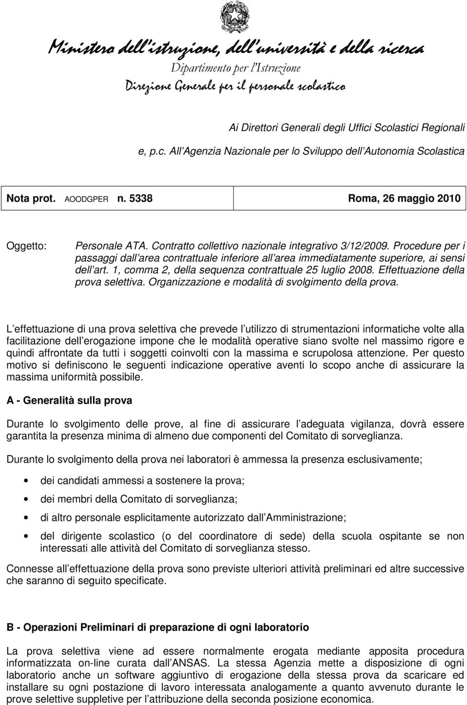 Procedure per i passaggi dall area contrattuale inferiore all area immediatamente superiore, ai sensi dell art. 1, comma 2, della sequenza contrattuale 25 luglio 2008.