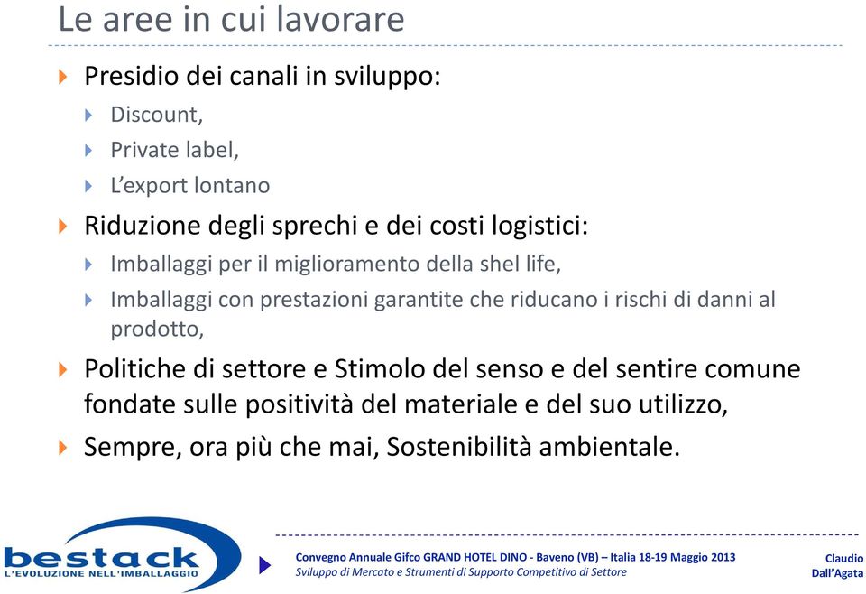 prestazioni garantite che riducano i rischi di danni al prodotto, Politiche di settore e Stimolo del senso e