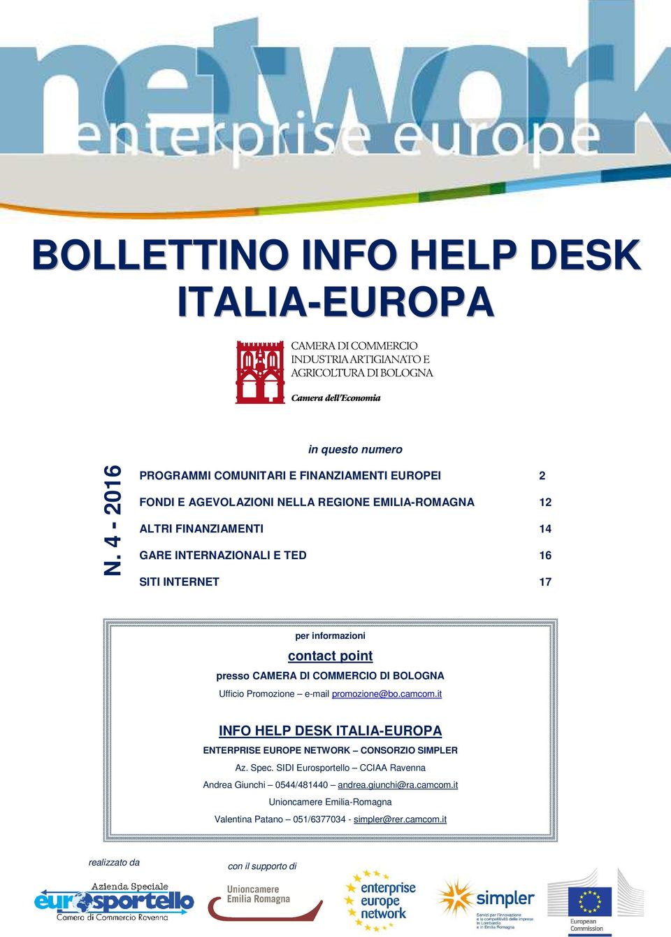 INTERNET 17 per informazioni contact point presso CAMERA DI COMMERCIO DI BOLOGNA Ufficio Promozione e-mail promozione@bo.camcom.