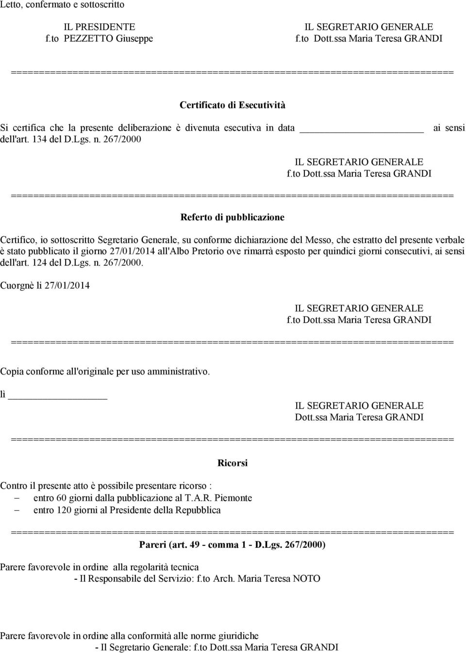 data ai sensi dell'art. 134 del D.Lgs. n. 267/2000 IL SEGRETARIO GENERALE f.to Dott.