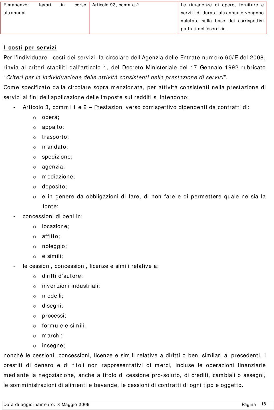 Gennaio 1992 rubricato Criteri per la individuazione delle attività consistenti nella prestazione di servizi.