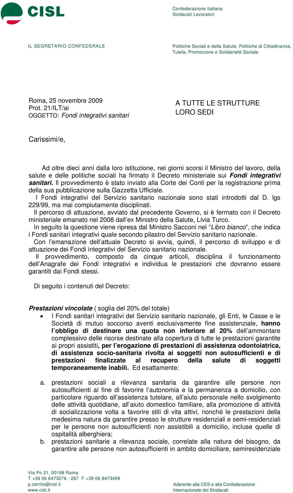 delle politiche sociali ha firmato il Decreto ministeriale sui Fondi integrativi sanitari.