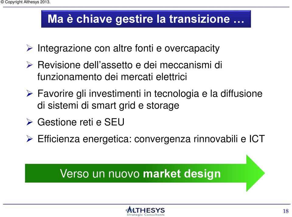 investimenti in tecnologia e la diffusione di sistemi di smart grid e storage Gestione