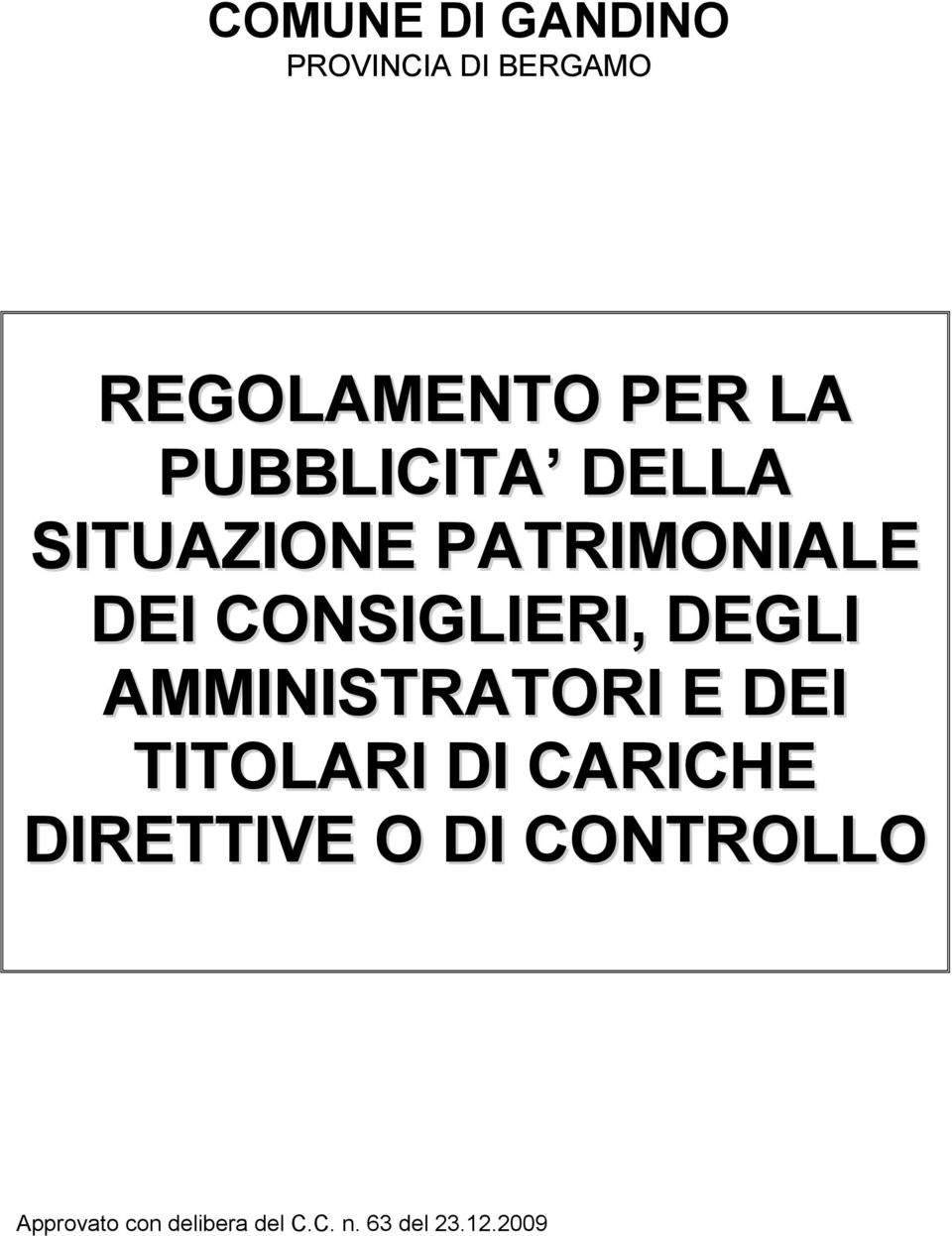 DEGLI AMMINISTRATORI E DEI TITOLARI DI CARICHE DIRETTIVE O