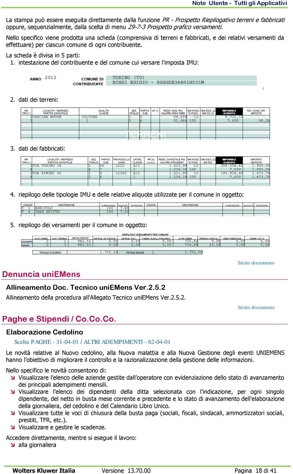 intestazione del contribuente e del comune cui versare l'imposta IMU: 2. dati dei terreni: 3. dati dei fabbricati: 4.