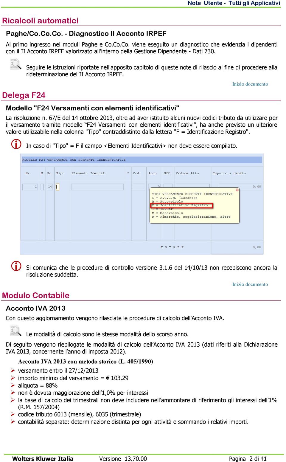 Modello "F24 Versamenti con elementi identificativi" Inizio documento La risoluzione n.