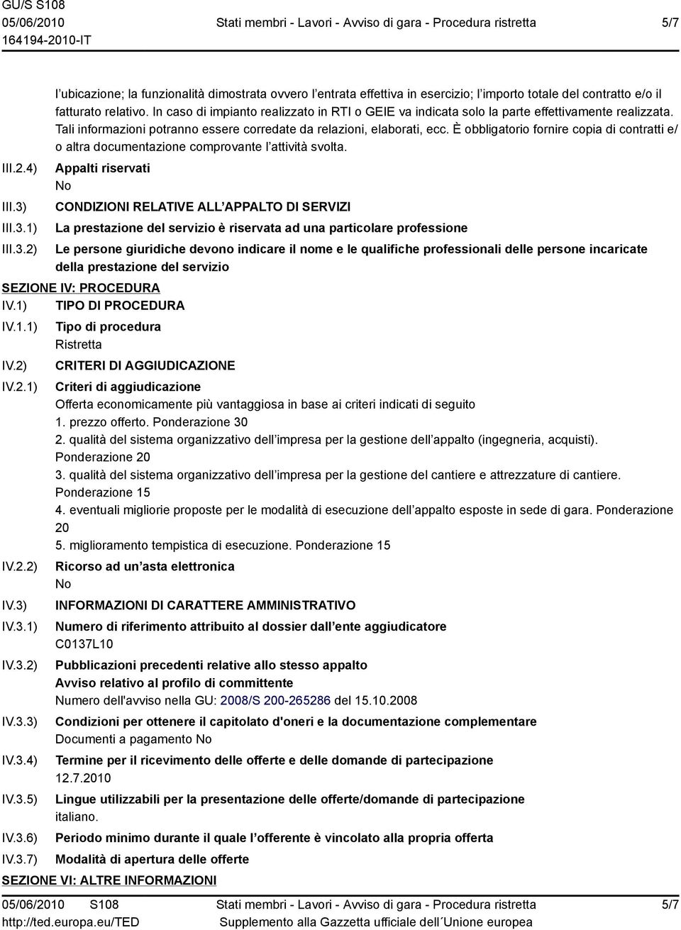 È obbligatorio fornire copia di contratti e/ o altra documentazione comprovante l attività svolta.