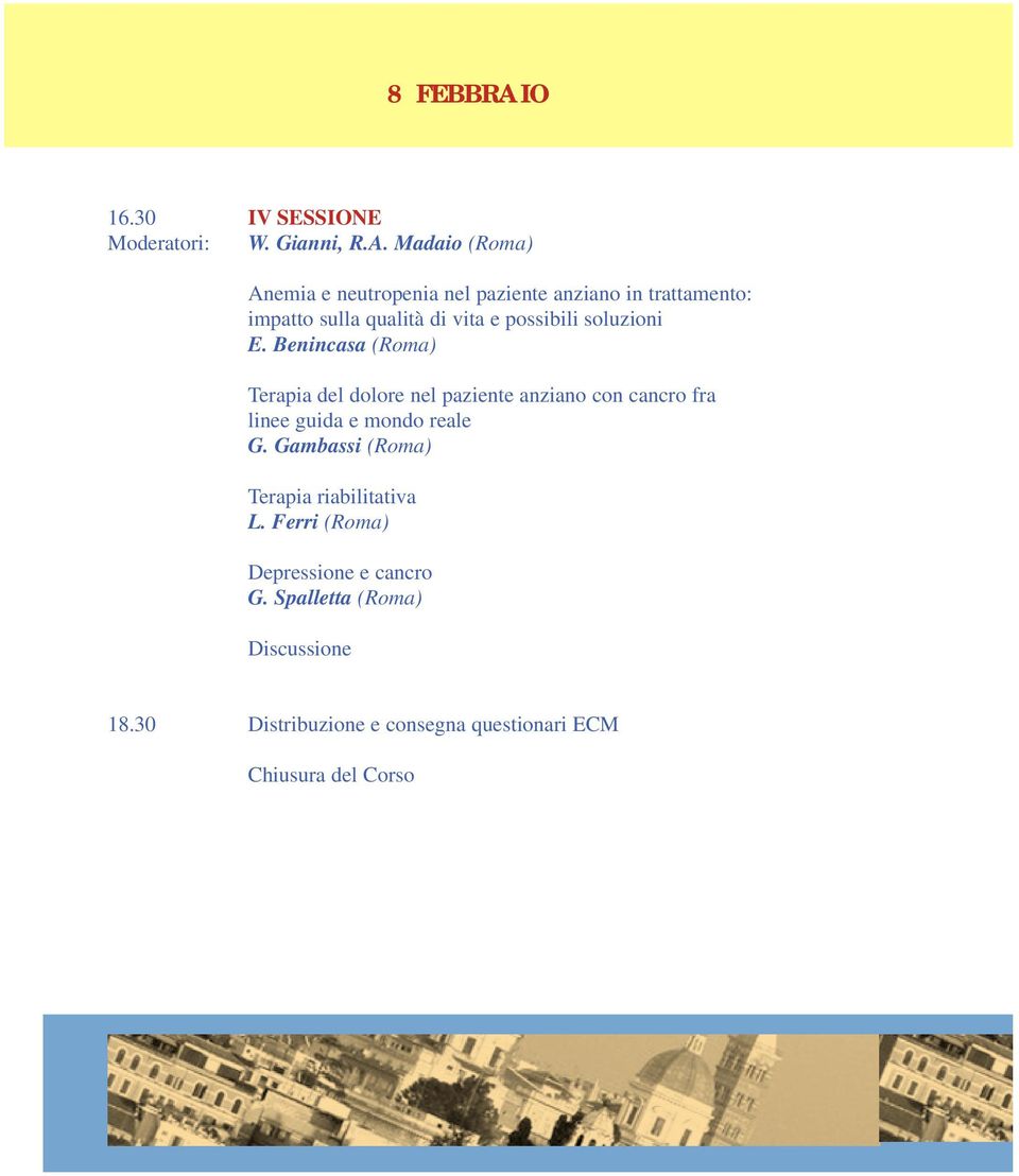 Madaio (Roma) Anemia e neutropenia nel paziente anziano in trattamento: impatto sulla qualità di vita e possibili