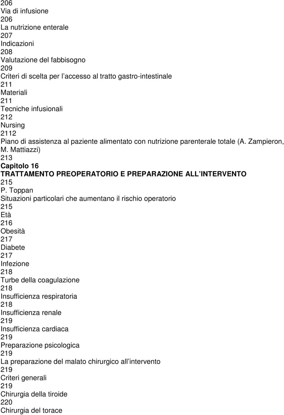 Mattiazzi) 213 Capitolo 16 TRATTAMENTO PREOPERATORIO E PREPARAZIONE ALL INTERVENTO 215 P.