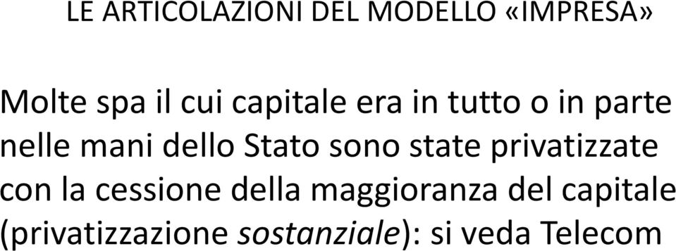 privatizzate con la cessione della maggioranza