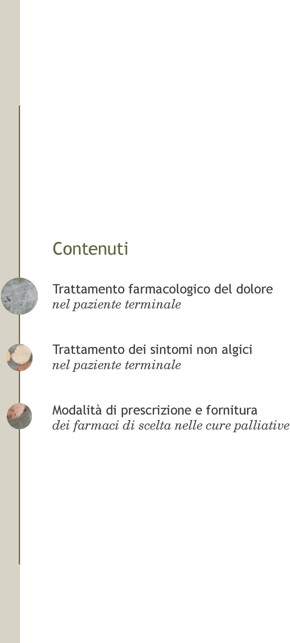 algici nel paziente terminale Modalità di