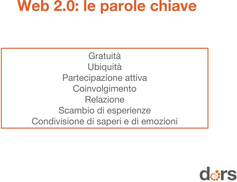 Partecipazione attiva Coinvolgimento