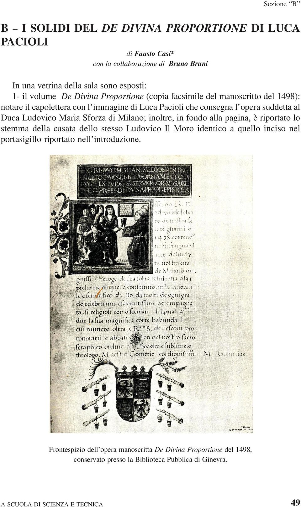 Maria Sforza di Milano; inoltre, in fondo alla pagina, è riportato lo stemma della casata dello stesso Ludovico Il Moro identico a quello inciso nel portasigillo