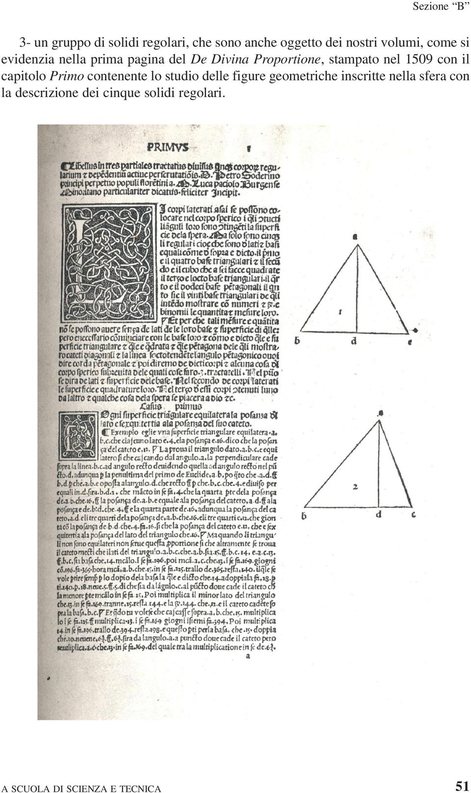 nel 1509 con il capitolo Primo contenente lo studio delle figure geometriche
