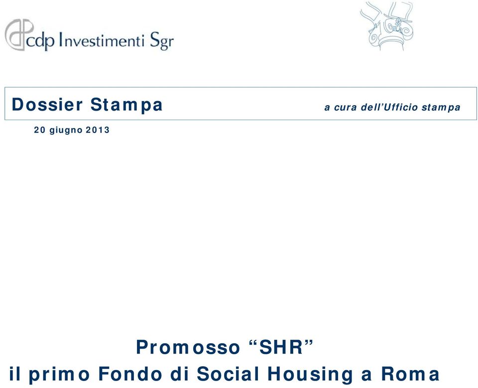 2013 Promosso SHR il primo